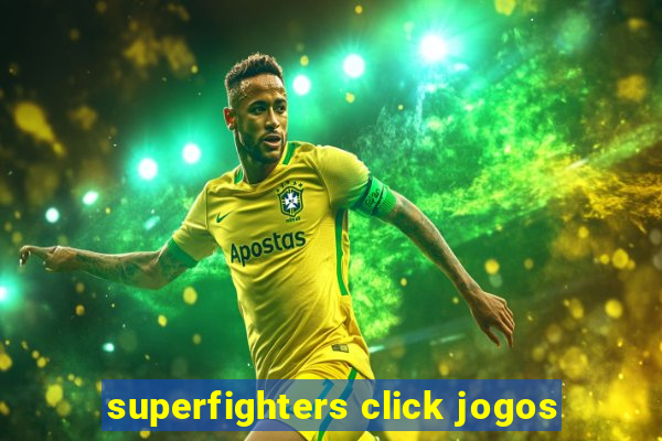 superfighters click jogos